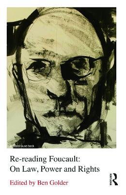 Re-reading Foucault: On Law, Power and Rights - cover