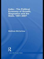 India - The Political Economy of Growth, Stagnation and the State, 1951-2007