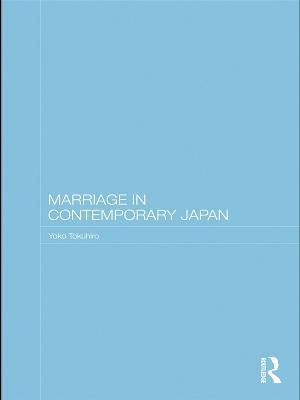 Marriage in Contemporary Japan - Yoko Tokuhiro - cover