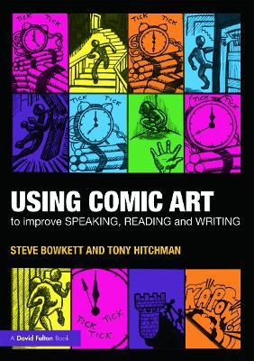 Using Comic Art to Improve Speaking, Reading and Writing - Steve Bowkett - cover
