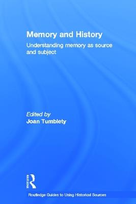Memory and History: Understanding Memory as Source and Subject - cover