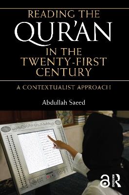 Reading the Qur'an in the Twenty-First Century: A Contextualist Approach - Abdullah Saeed - cover