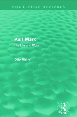 Karl Marx: His Life and Work - Otto Rühle - cover