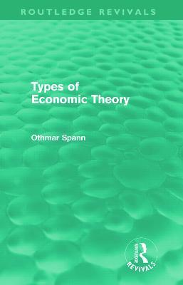 Types of Economic Theory - Othmar Spann - cover