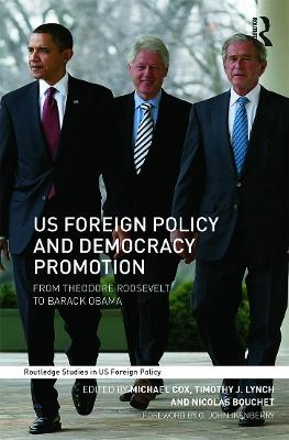 US Foreign Policy and Democracy Promotion: From Theodore Roosevelt to Barack Obama - cover