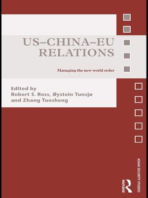 US-China-EU Relations: Managing the New World Order - cover