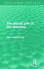 The Social Life of the Hebrews (Routledge Revivals)