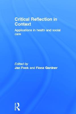 Critical Reflection in Context: Applications in Health and Social Care - cover