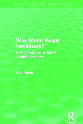 Was Stalin Really Necessary?: Some Problems of Soviet Economic Policy - Alec Nove - cover