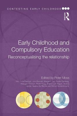 Early Childhood and Compulsory Education: Reconceptualising the relationship - cover