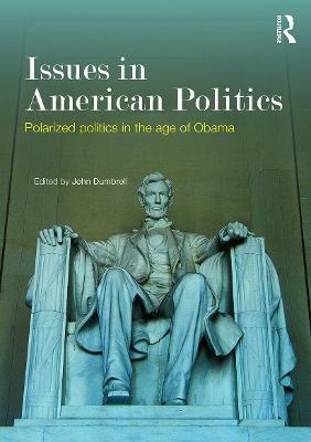Issues in American Politics: Polarized politics in the age of Obama - cover