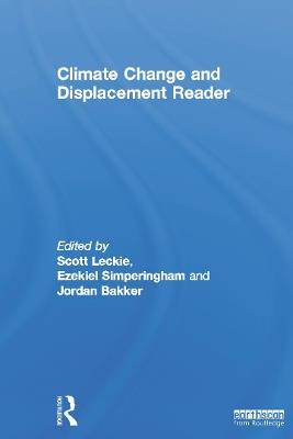 Climate Change and Displacement Reader - Scott Leckie,Ezekiel Simperingham,Jordan Bakker - cover