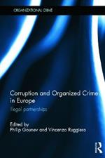 Corruption and Organized Crime in Europe: Illegal partnerships
