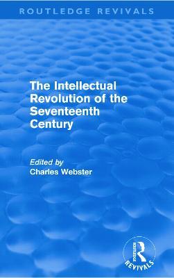 The Intellectual Revolution of the Seventeenth Century (Routledge Revivals) - cover