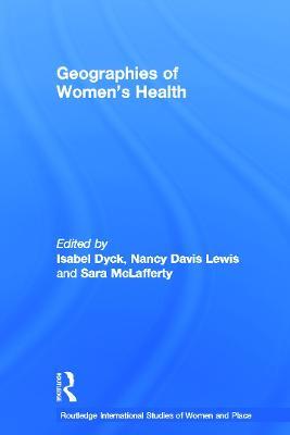 Geographies of Women's Health: Place, Diversity and Difference - cover