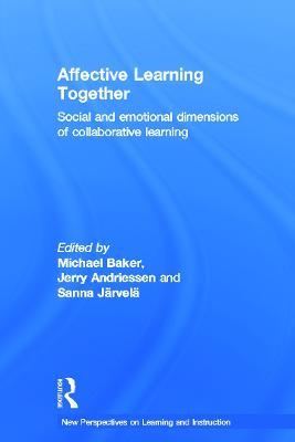Affective Learning Together: Social and emotional dimensions of collaborative learning - cover