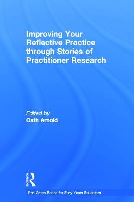 Improving Your Reflective Practice through Stories of Practitioner Research - cover