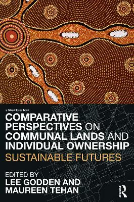 Comparative Perspectives on Communal Lands and Individual Ownership: Sustainable Futures - cover