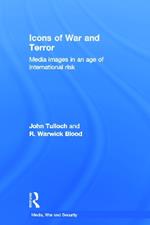 Icons of War and Terror: Media Images in an Age of International Risk