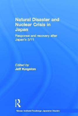 Natural Disaster and Nuclear Crisis in Japan: Response and Recovery after Japan's 3/11 - cover