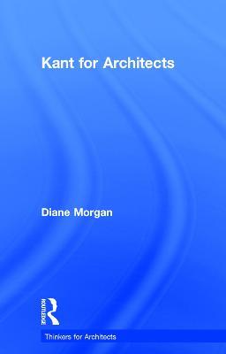 Kant for Architects - Diane Morgan - cover