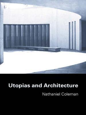 Utopias and Architecture - Nathaniel Coleman - cover