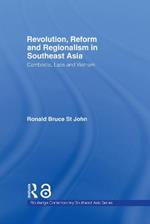 Revolution, Reform and Regionalism in Southeast Asia: Cambodia, Laos and Vietnam
