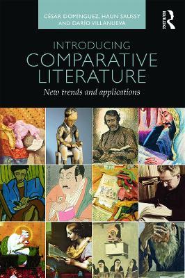 Introducing Comparative Literature: New Trends and Applications - César Domínguez,Haun Saussy,Darío Villanueva - cover