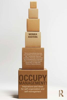 Occupy Management: Inspirations and Ideas for Self-Organization and Self-Management - Monika Kostera - cover