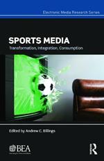 Sports Media: Transformation, Integration, Consumption