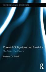 Parental Obligations and Bioethics: The Duties of a Creator