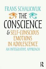 The Conscience and Self-Conscious Emotions in Adolescence: An integrative approach