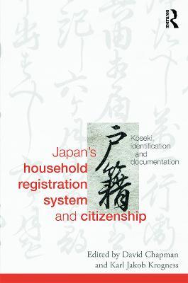 Japan's Household Registration System and Citizenship: Koseki, Identification and Documentation - cover