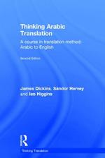 Thinking Arabic Translation: A Course in Translation Method: Arabic to English