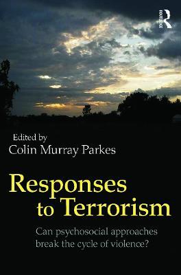 Responses to Terrorism: Can psychosocial approaches break the cycle of violence? - cover