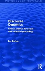 Discourse Dynamics: Critical Analysis for Social and Individual Psychology