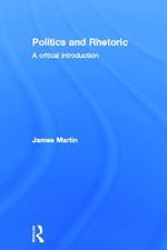 Politics and Rhetoric: A Critical Introduction
