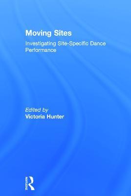 Moving Sites: Investigating Site-Specific Dance Performance - cover