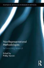 Non-Representational Methodologies: Re-Envisioning Research