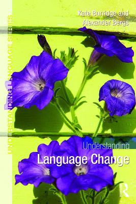 Understanding Language Change - Kate Burridge,Alexander Bergs - cover