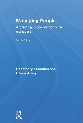 Managing People: A Practical Guide for Front-line Managers - Rosemary Thomson,Eileen Arney,Andrew Thomson - cover