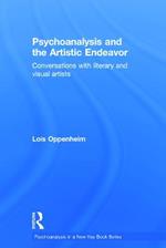 Psychoanalysis and the Artistic Endeavor: Conversations with literary and visual artists
