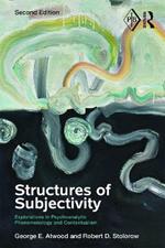 Structures of Subjectivity: Explorations in Psychoanalytic Phenomenology and Contextualism
