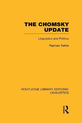 The Chomsky Update (RLE Linguistics A: General Linguistics) - Raphael Salkie - cover