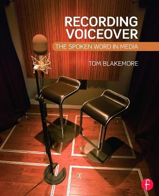 Recording Voiceover: The Spoken Word in Media - Tom Blakemore - cover