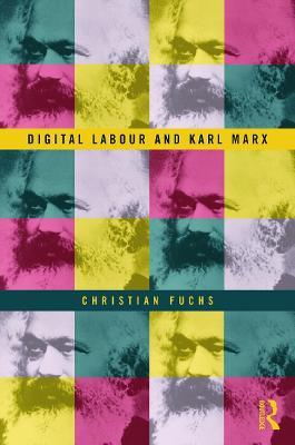 Digital Labour and Karl Marx - Christian Fuchs - cover