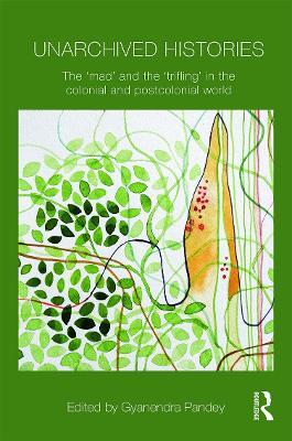 Unarchived Histories: The "mad" and the "trifling" in the colonial and postcolonial world - cover