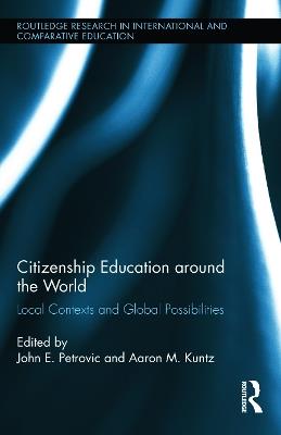 Citizenship Education around the World: Local Contexts and Global Possibilities - cover