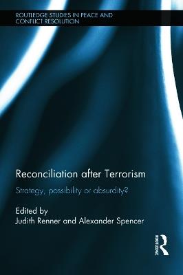 Reconciliation after Terrorism: Strategy, possibility or absurdity? - cover