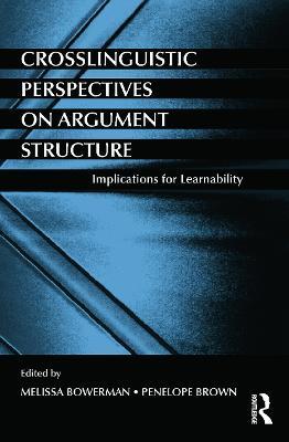 Crosslinguistic Perspectives on Argument Structure: Implications for Learnability - cover